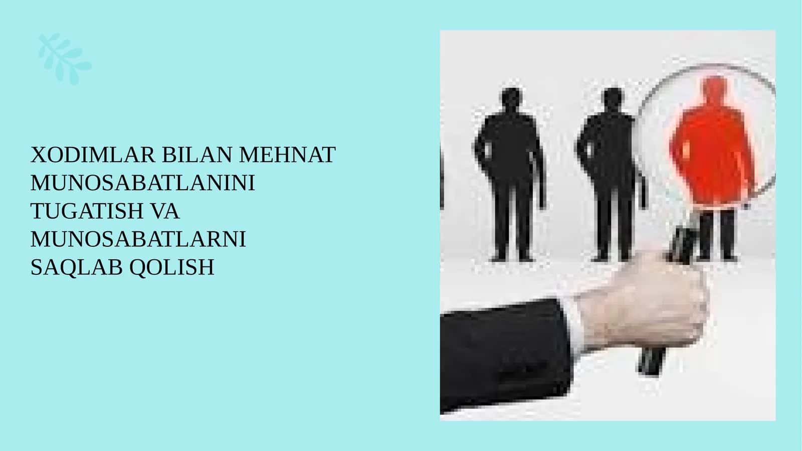 Xodimlar bilan mehnat munosabatlarini tugatish va munosabatlarni saqlab qolish 1