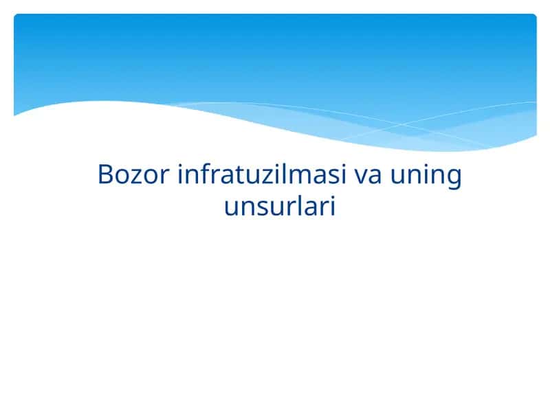 Bozor infratuzilmasi va uning unsurlari 1