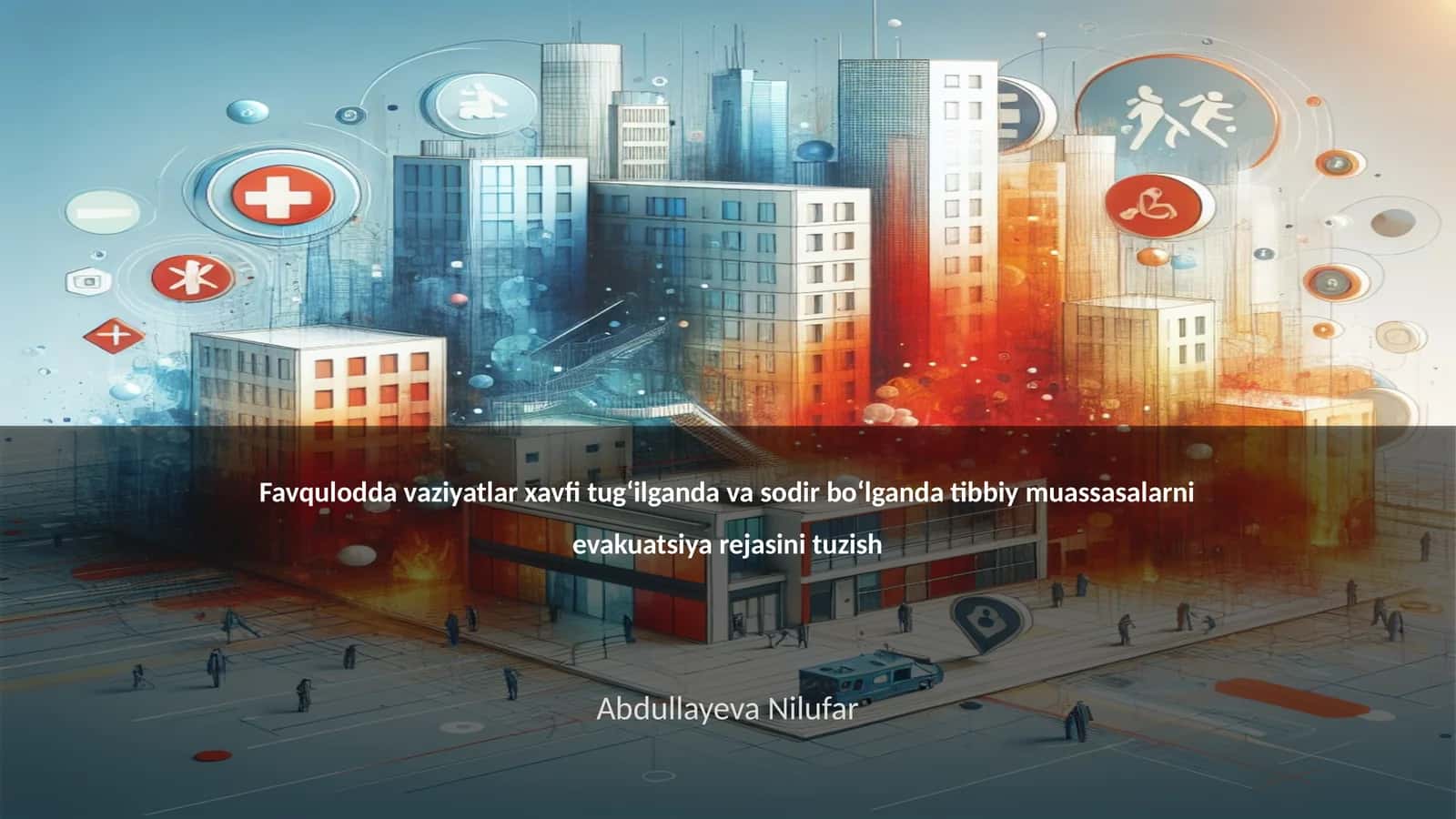 Favqulodda vaziyatlar xavfi tugʻilganda va sodir boʻlganda tibbiy muassasalarni evakuatsiya rejasini tuzish 1