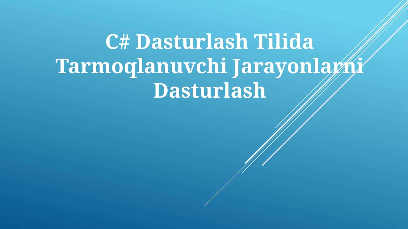 C# Dasturlash Tilida TarmoqlanuvchiJarayonlarniDasturlash 1