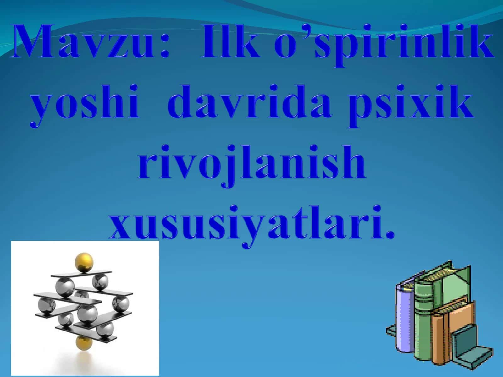 Ilk o’spirinlik davrida aqliy rivojlanish 1