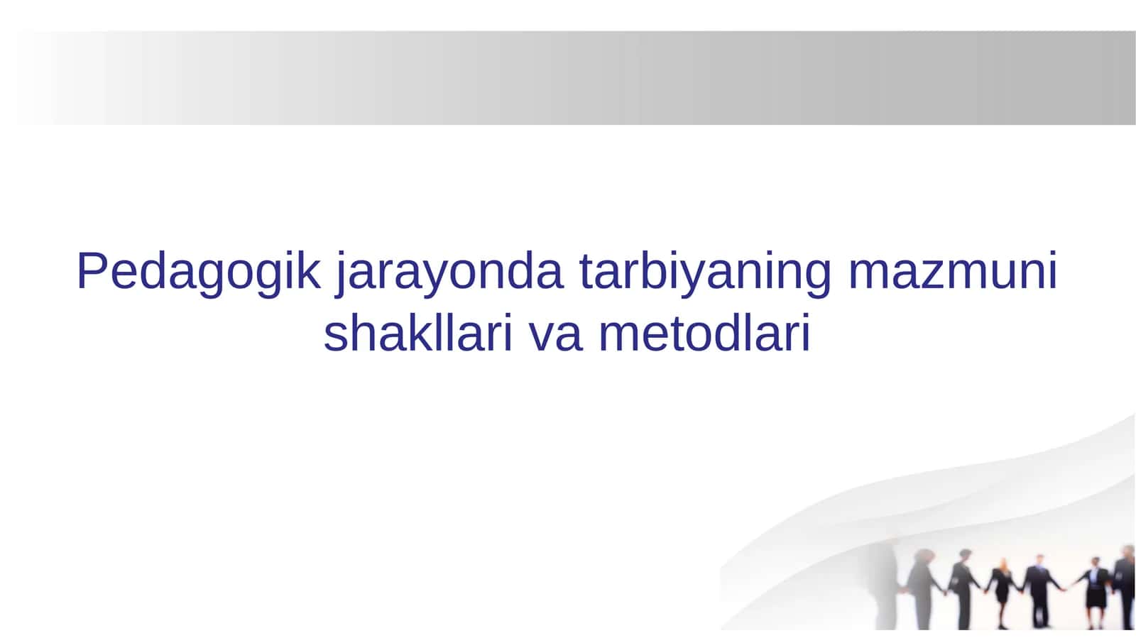 Pedagogik jarayonda tarbiyaning mazmuni shakllari va metodlari 1