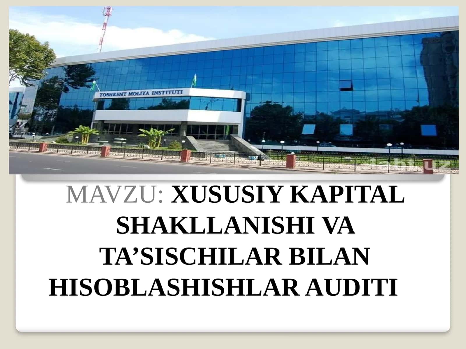 XUSUSIY KAPITAL SHAKLLANISHI VA TA’SISCHILAR BILAN HISOBLASHISHLAR AUDITI 1