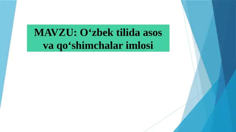 O‘zbektilida asos va qo‘shimchalar imlosi 1