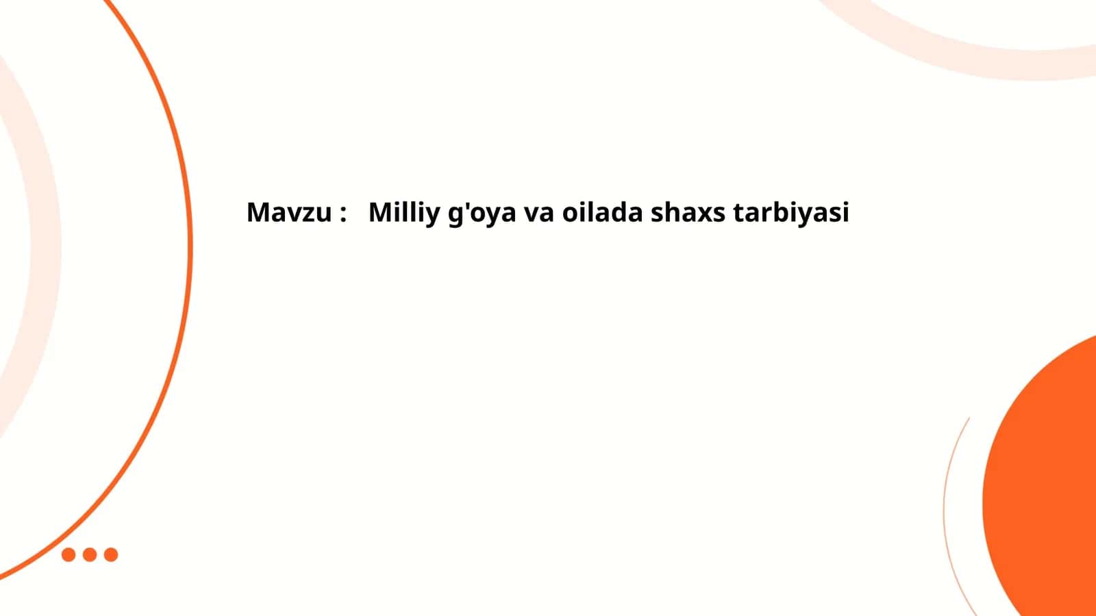Milliy g'oya va oilada shaxs tarbiyasi 1