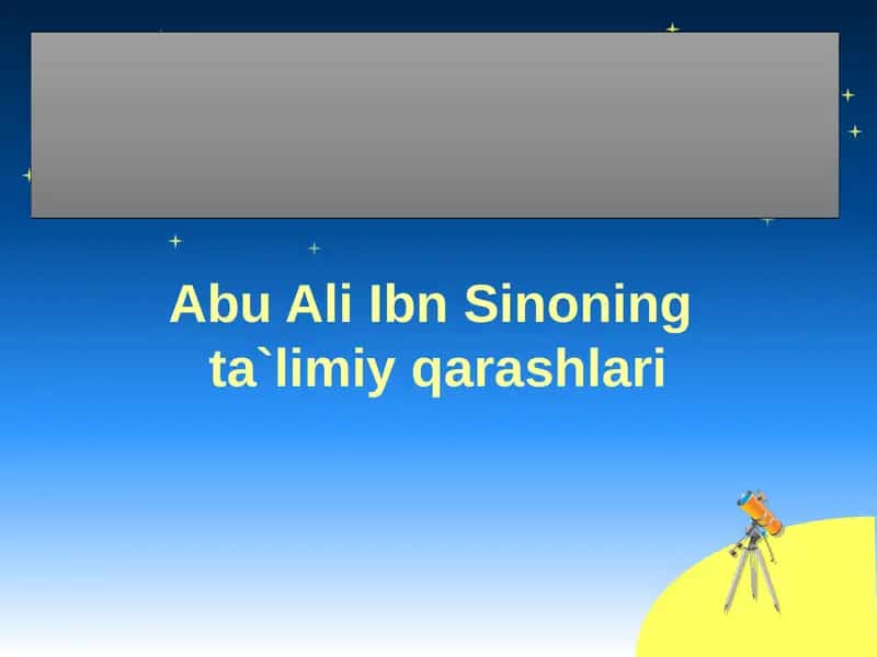 Abu Ali Ibn Sinoning ta'limiy qarashlari 1