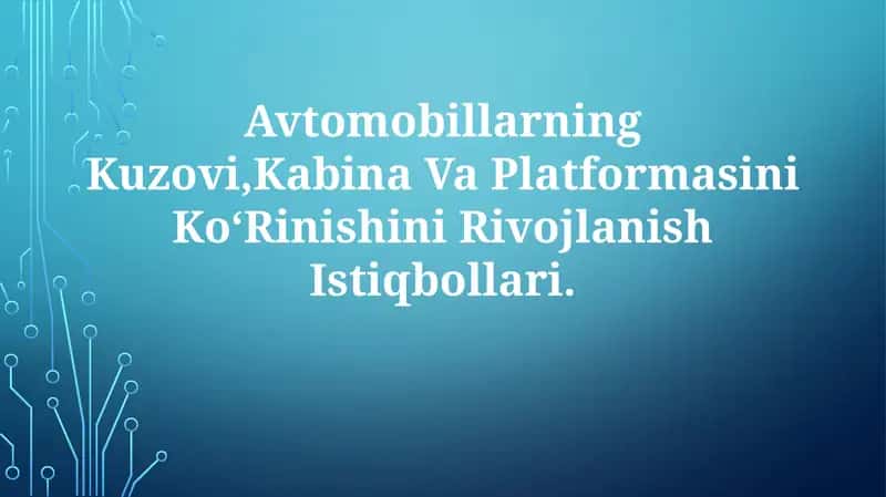 Avtomobillarning Kuzovi,Kabina Va Platformasini KoʻRinishini RivojlanishIstiqbollari 1
