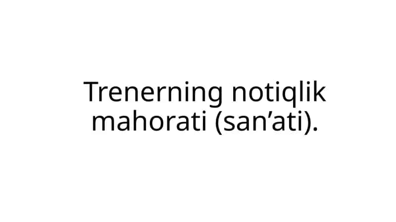 Trenerning notiqlik mahorati (san'ati) 1