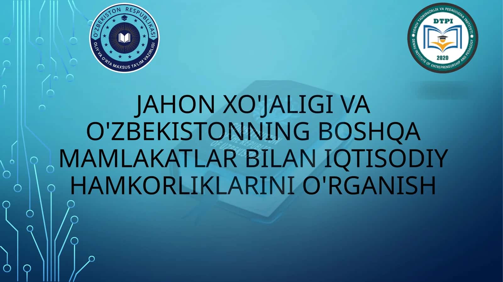 jahon xo'jaligi va O'zbekistonning boshqa mamlakatlar bilan iqtisodiy hamkorliklarini o'rganish 1