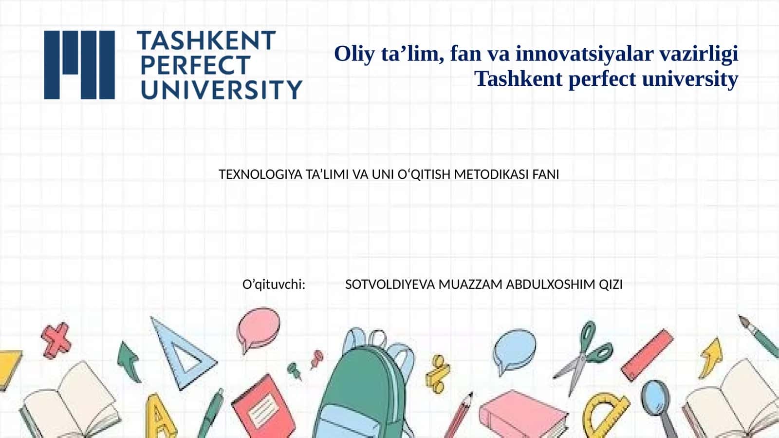 TEXNOLOGIYA TA’LIMI VA UNI O‘QITISH METODIKASI FANI 1
