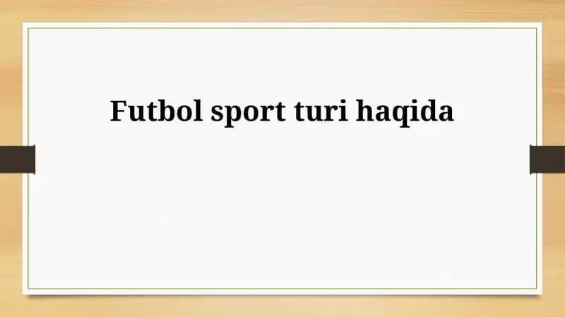 Futbol sport turi haqida 1