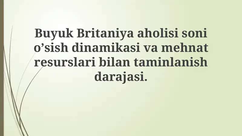 Buyuk Britaniya aholisi soni o'sishi dinamikasi va mehnat resurslari 1
