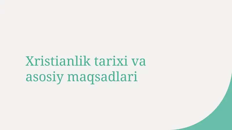 Xristianlik tarixi va asosiy maqsadlari 1