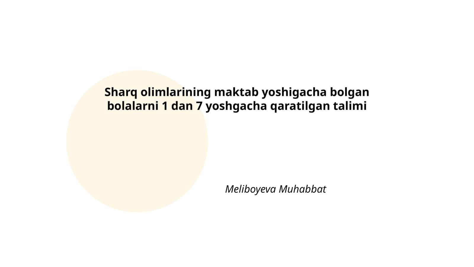 Sharq olimlarining maktab yoshigacha bolgan bolalarni 1 dan 7 yoshgacha qaratilgan talimi 1
