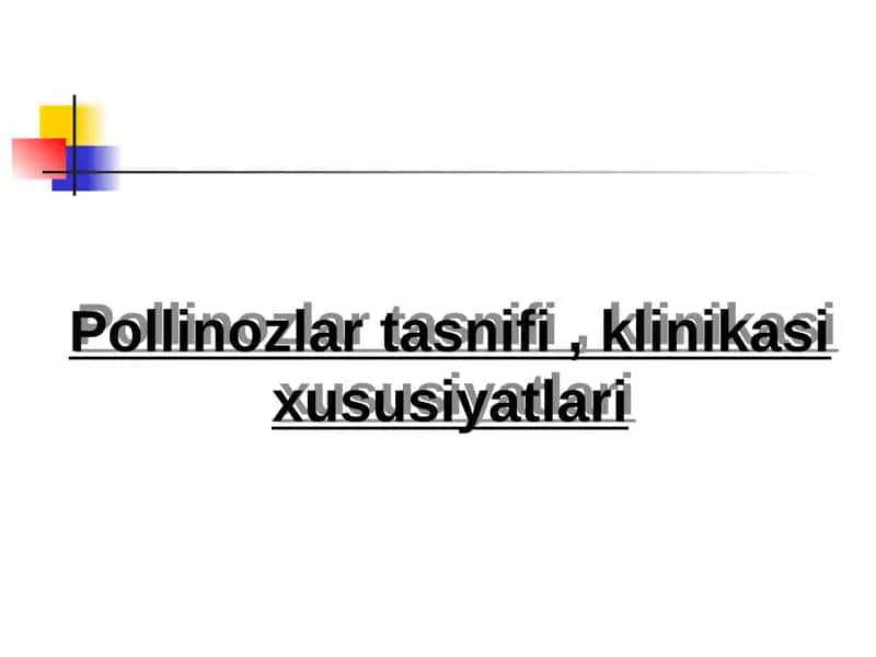 Pollinozlar tasnifi, klinikasixususiyatlari 1