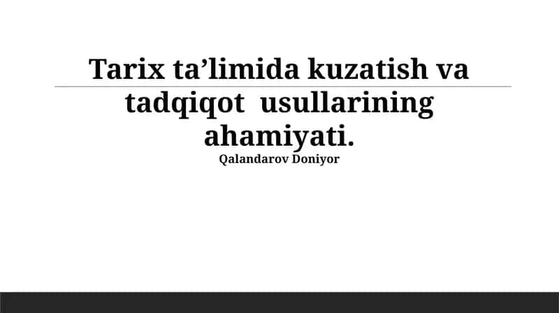 Tarix ta’limida kuzatish va tadqiqot usullarining ahamiyati 1