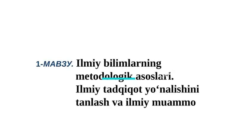 Ilmiy bilimlarning metodologik asoslari 1