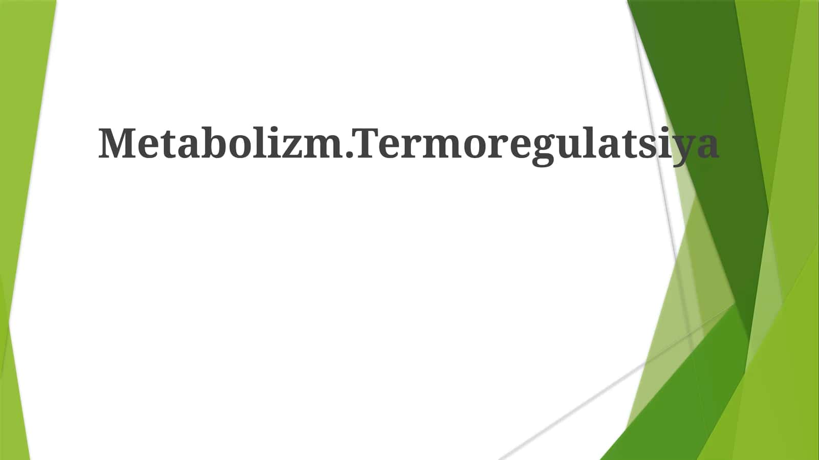 Metabolizm.Termoregulatsiya 1