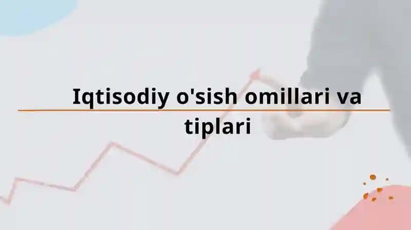 Iqtisodiyo'sishomillarivatiplari