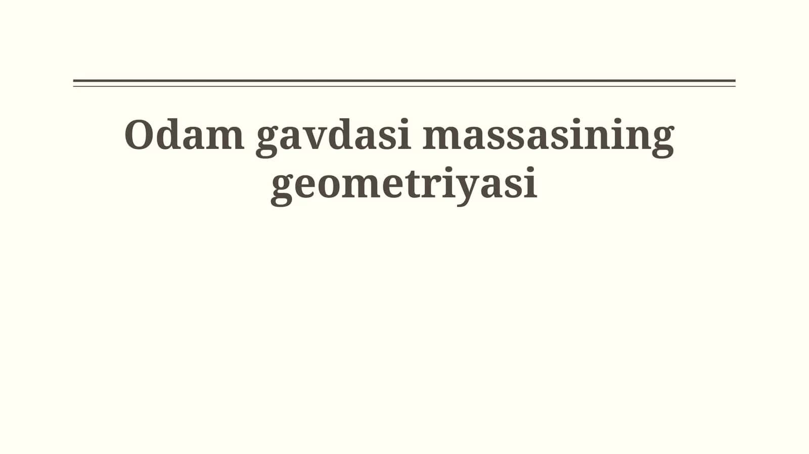 Odam gavdasi massasining geometriyasi 1