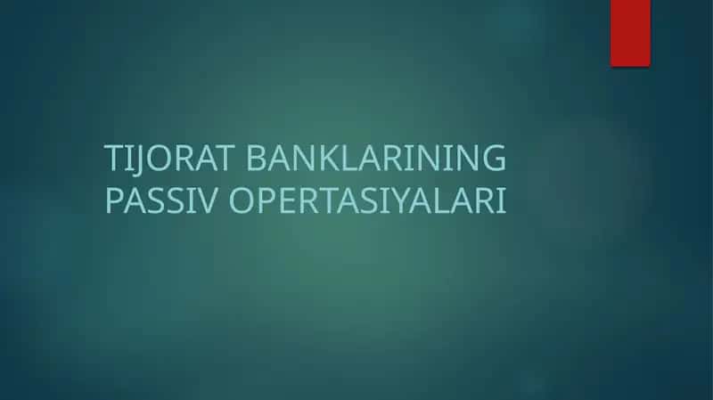 Tijoratbanklarining passiv operatsiyalari 1