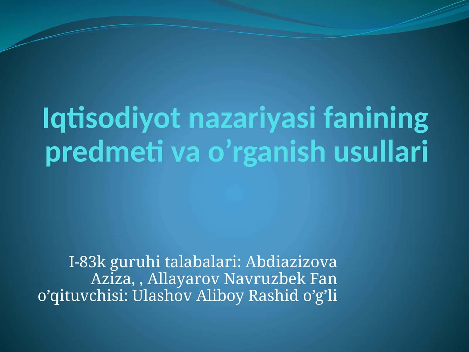 Iqtisodiyot nazariyasi fanining predmeti va o’rganish usullari 1
