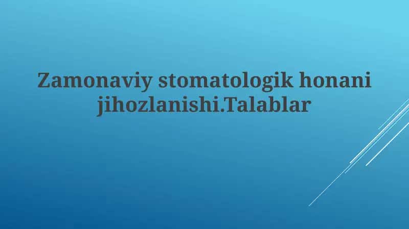 Zamonaviystomatologikhonanijihozlanishi.Talablar 1