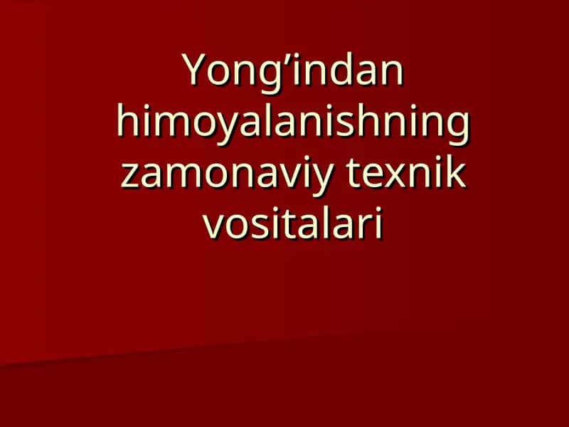 Yong’indan himoyalanishning zamonaviytexnikvositalari 1