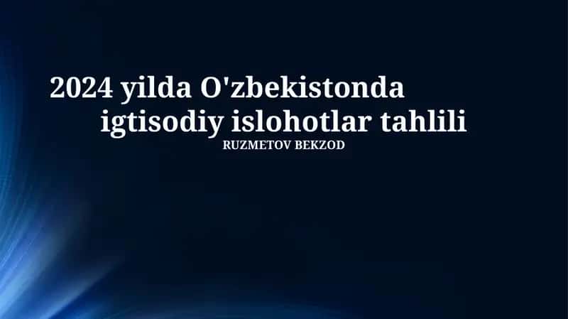 2024-yilda Oʻzbekistonda iqtisodiy islohotlar tahlili 1