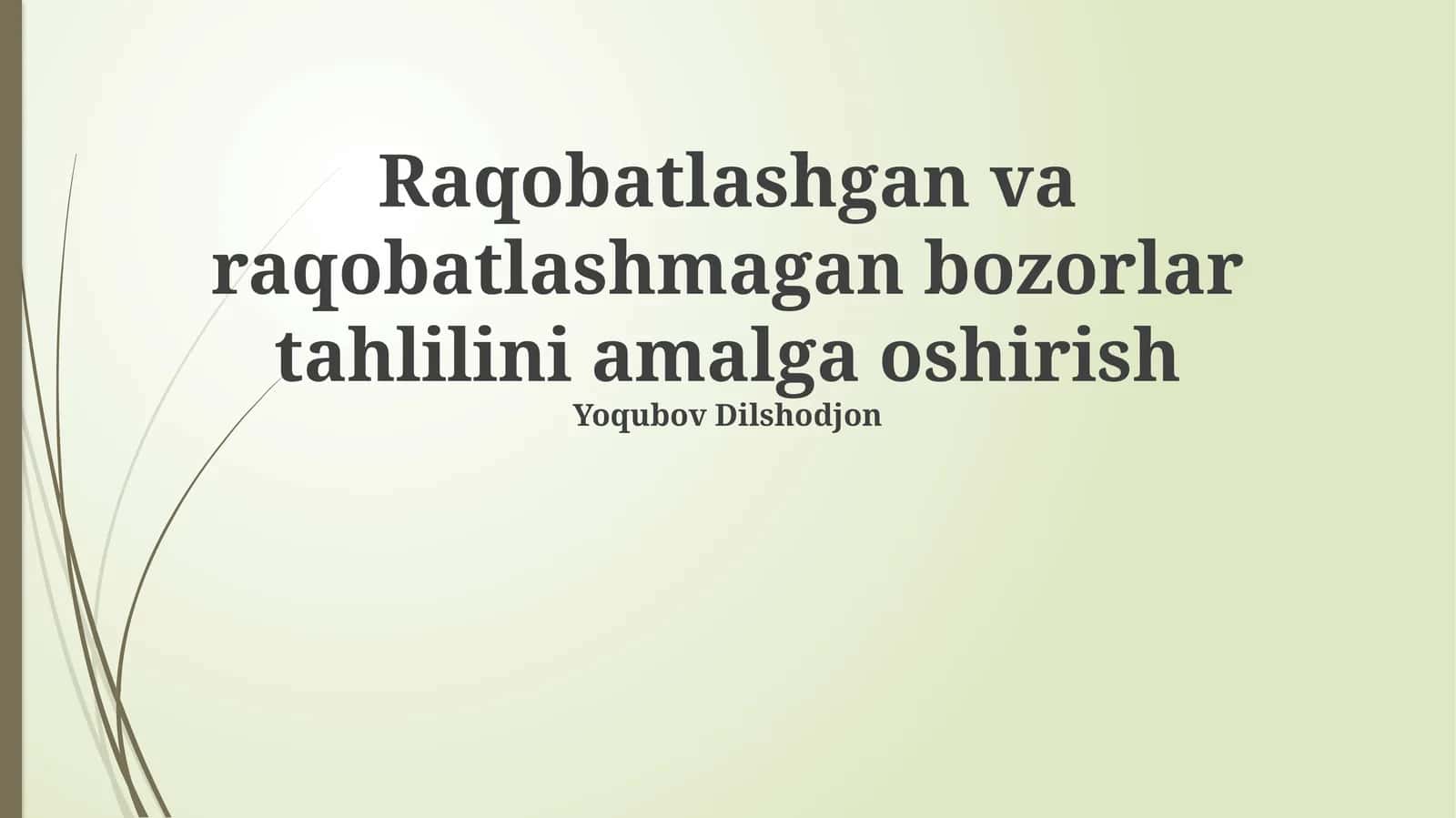 Raqobatlashgan va raqobatlashmagan bozorlar tahlilini amalga oshirish 1