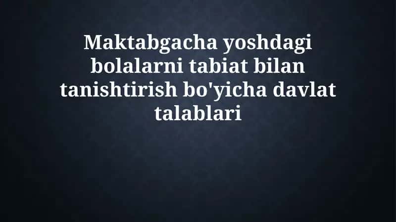 Tabiat bilan tanishtirish bo'yicha davlat talablari 1