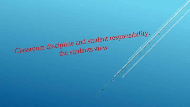 Classroom discipline and student responsibility: the students' view 1