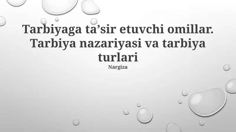 Tarbiyaga ta'sir etuvchi omillar. Tarbiya nazariyasi va tarbiya turlari 1