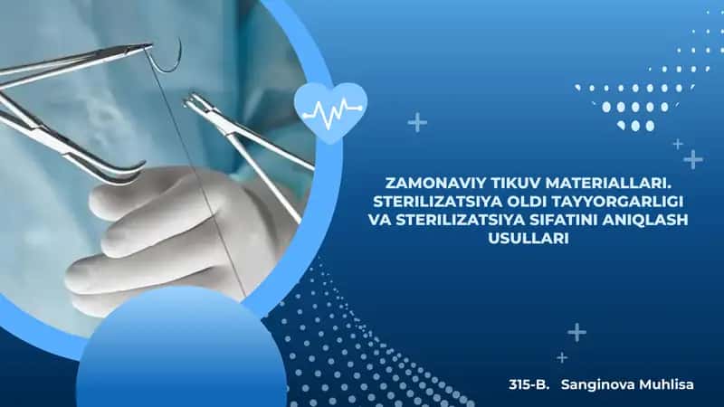 ZAMONAVIY TIKUV MATERIALLARI. STERILIZATSIYA OLDI TAYYORGARLIGI VA STERILIZATSIYA SIFATINI ANIQLASH USULLARI 1