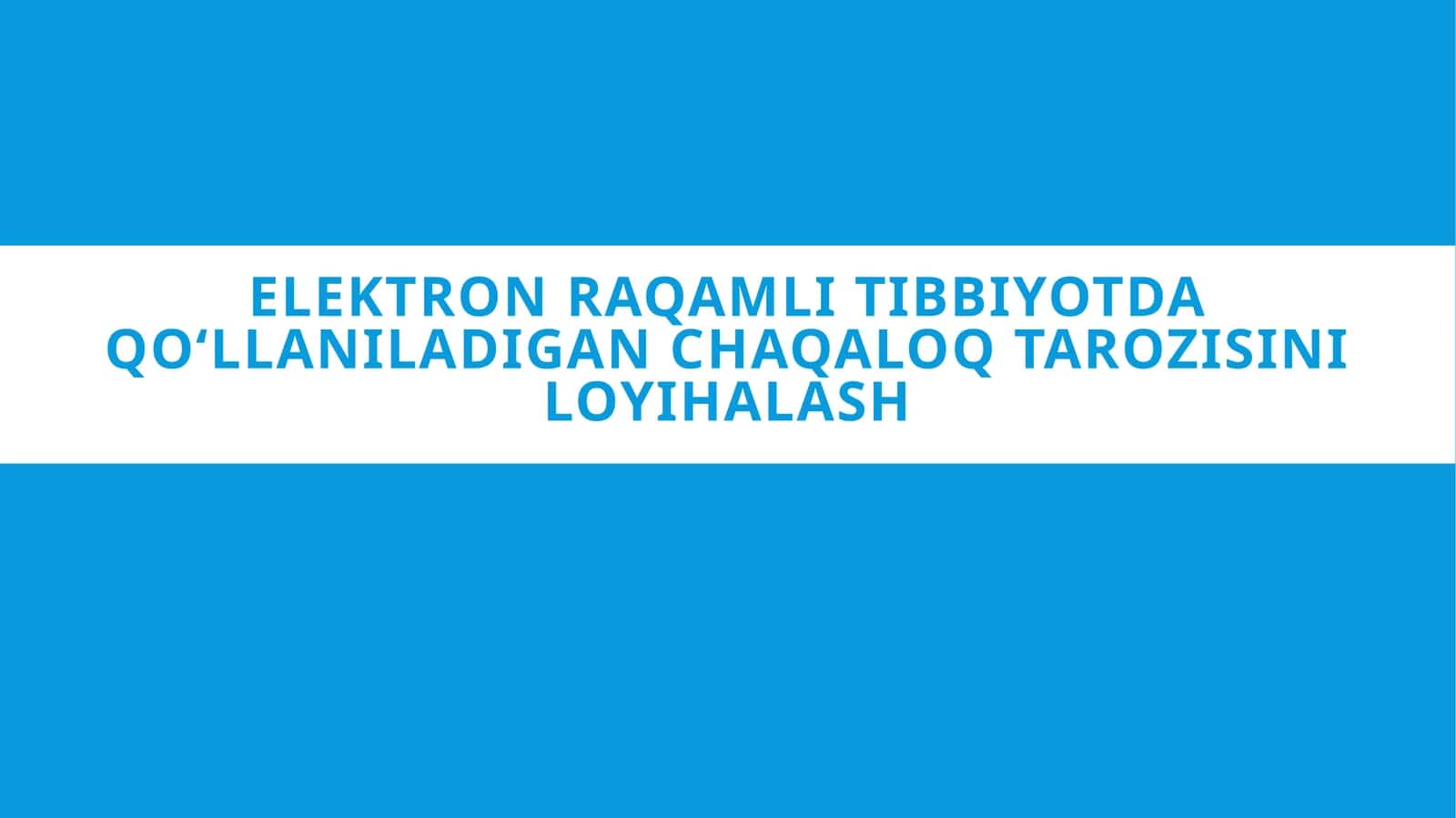 ELEKTRON RAQAMLI TIBBIYOTDA QO‘LLANILADIGAN CHAQALOQ TAROZISINI LOYIHALASH 1