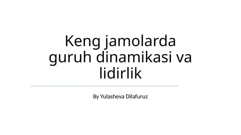 Keng jamolarda guruh dinamikasi va lidirlik 1