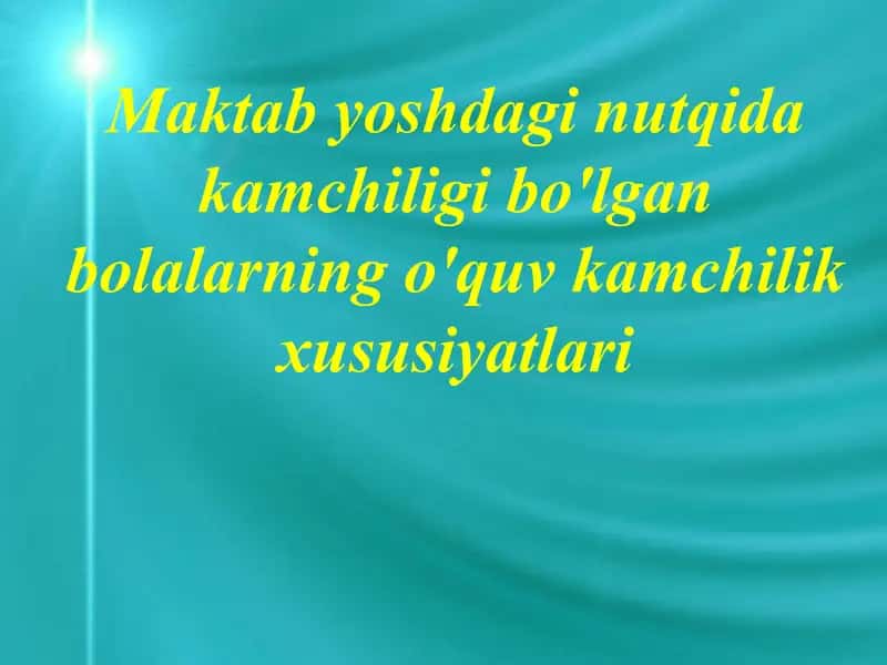 Maktab yoshdagi nutqida kamchiligi bo'lgan bolalarning o'quv kamchilik xususiyatlari 1