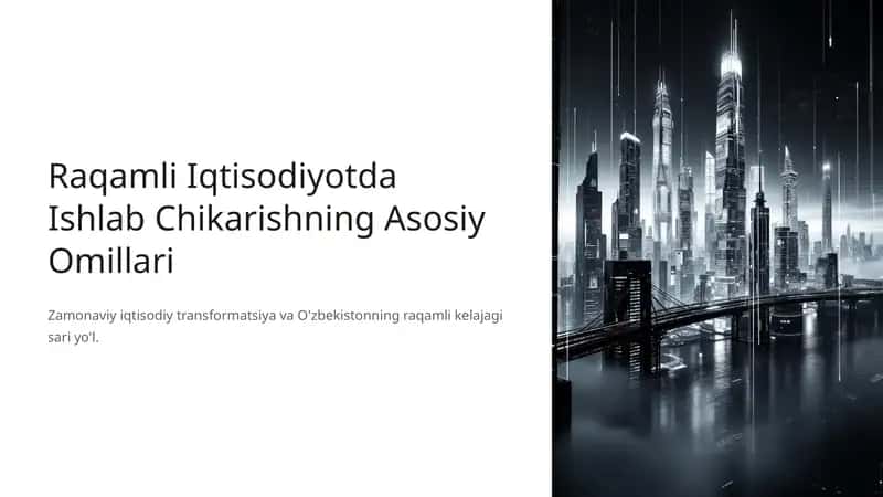 Raqamli Iqtisodiyotda Ishlab Chikarishning Asosiy Omillari 1