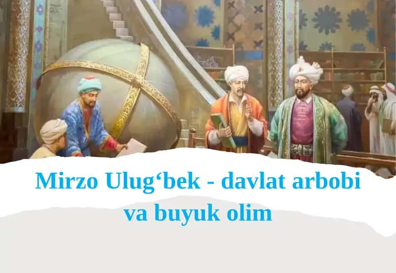Mirzo Ulug‘bek - Davlat arbobi va buyuk olim 1