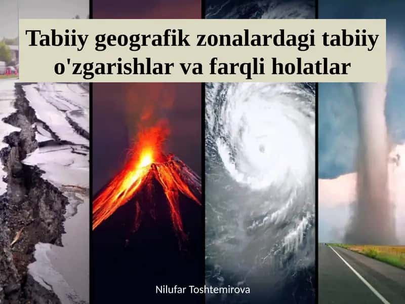 Tabiiy geografik zonalardagi tabiiy o'zgarishlar va farqli holatlar 1