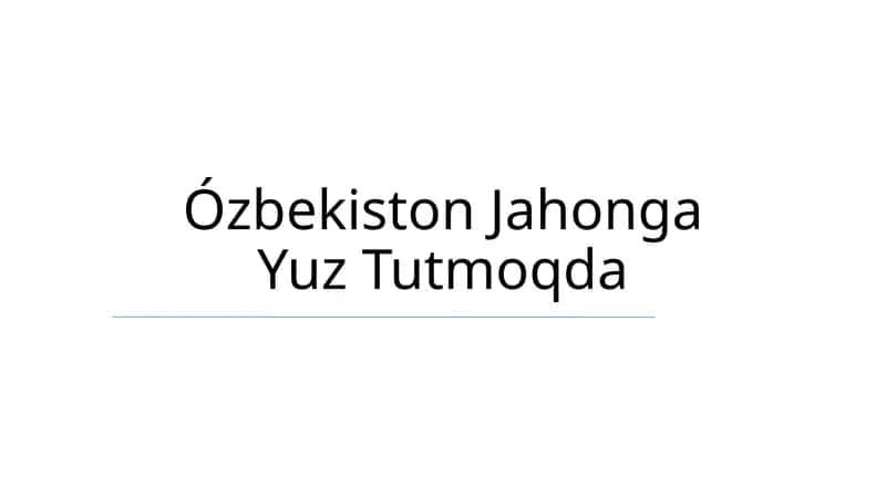 Ózbekiston Jahonga Yuz Tutmoqda 1