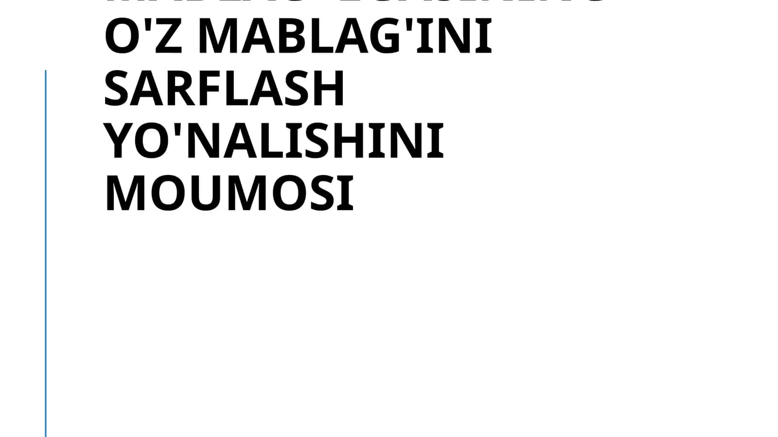 Mablag' egasining o'z mablag'ini sarflash yo'nalishini moumosi 1