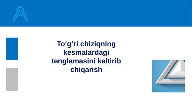 Toʻgʻrichiziqning kesmalardagi tenglamasi 1