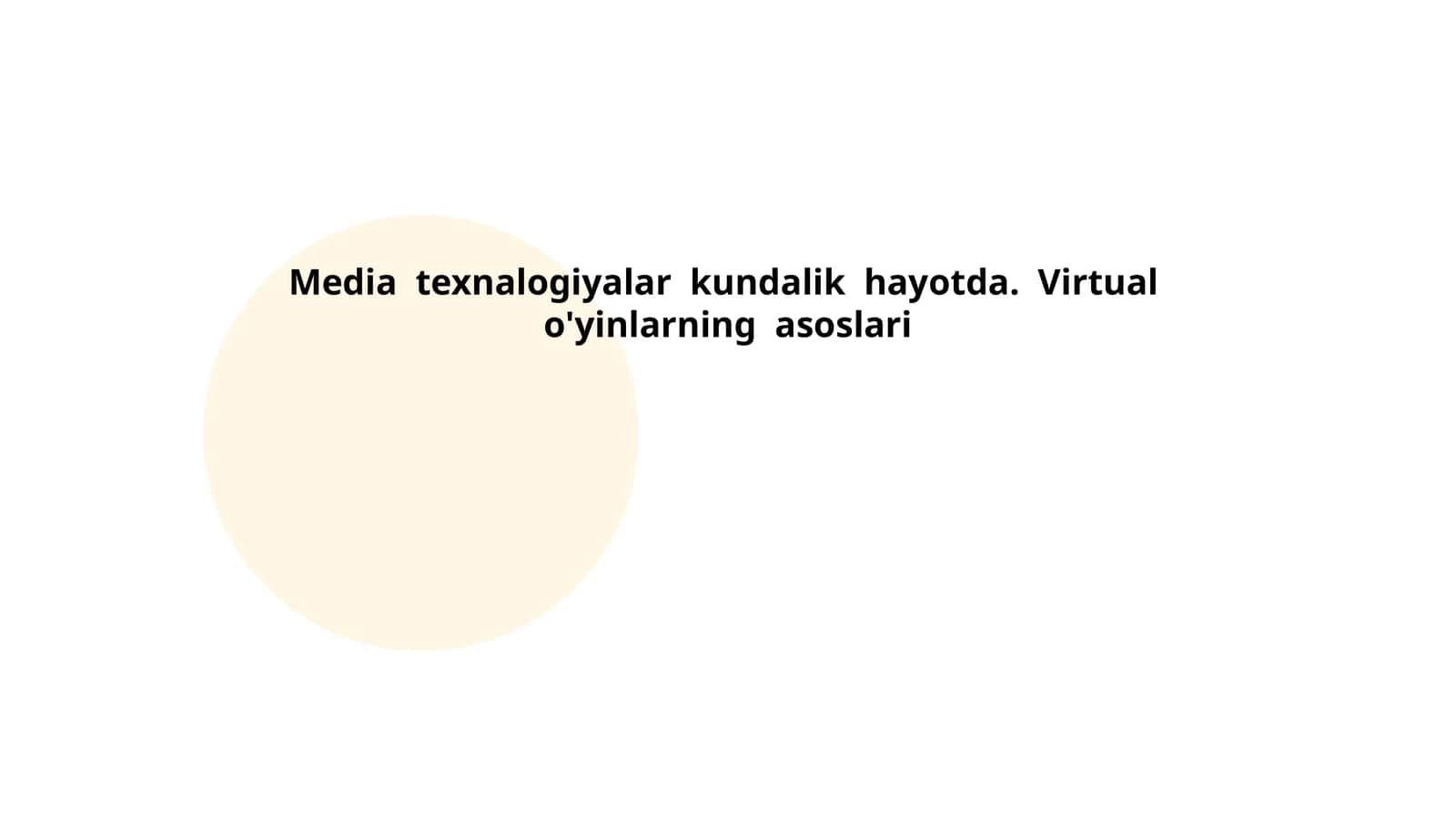 Media texnalogiyalar kundalik hayotda. Virtual o'yinlarning asoslari 1