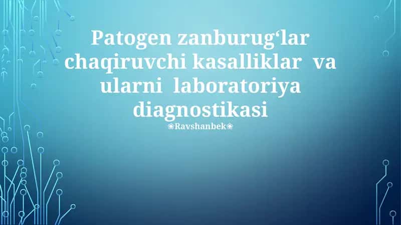 Patogen zanburugʻlar chaqiruvchi kasalliklar va ularni laboratoriya diagnostikasi 1