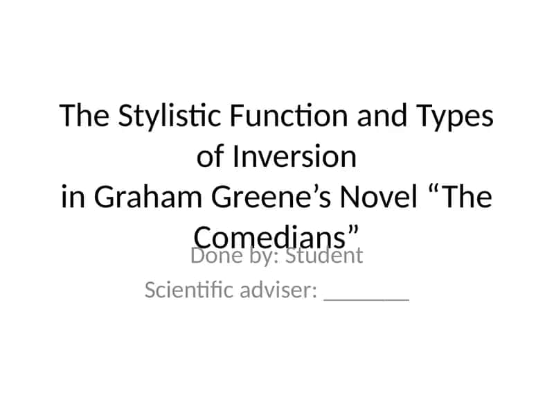 The Stylistic Function and Types of Inversion in Graham Greene’s Novel “The Comedians” 1