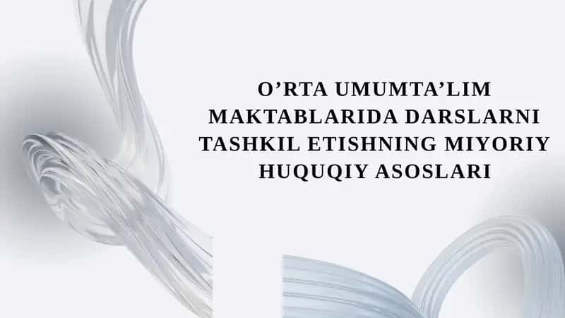 O'rta umumta'lim maktablarda darslarni tashkil etishning miyoriy huquqiy asoslari. Mavzusida taqdimot 1