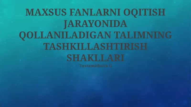 Maxsus Fanlarni Oqitish Jarayonida Qollaniladigan Talimning Tashkillashtirish Shakllari 1