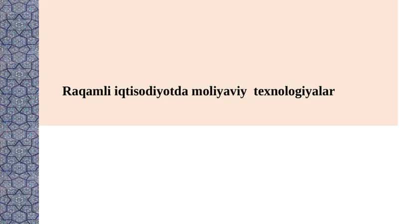 Raqamli iqtisodiyotda moliyaviy texnologiyalar 1