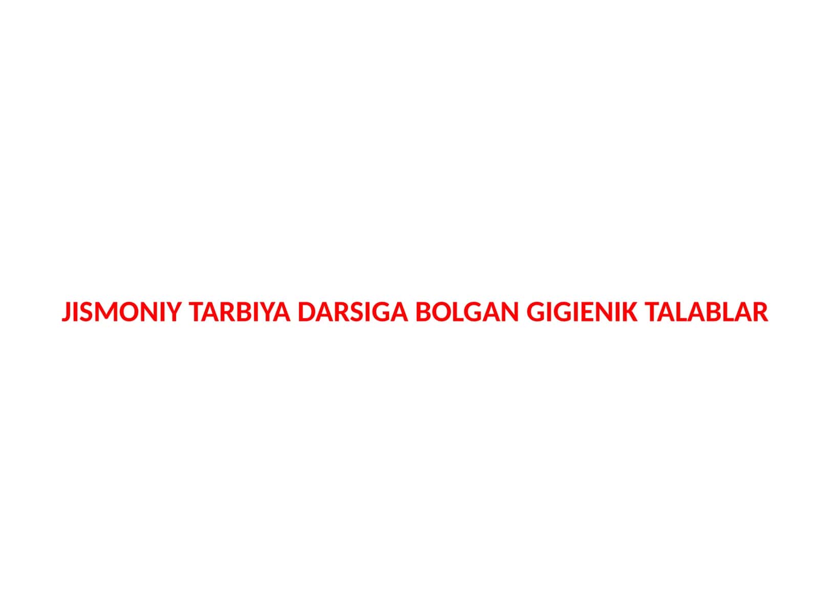 JISMONIY TARBIYA DARSIGA BOLGAN GIGIENIK TALABLAR 1